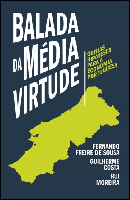 Balada da Média Virtude - Outras Hipóteses Para a Economia Portuguesa