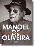 Manoel de Oliveira: O Homem da Máquina de Filmar