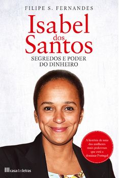 Isabel dos Santos - Segredos e Poder do Dinheiro