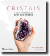 Cristais: o guia moderno da cura dos cristais