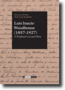 Luis Inacio Woodhouse (1857-1927): o professor e a sua obra