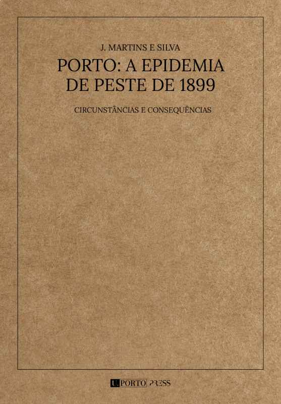 Porto: A Epidemia de Peste de 1899. Circunstâncias e Consequências