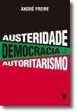 Austeridade Democracia e Autoritarismo