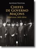 Chefes de Governo Maçons: Portugal (1835-2016)