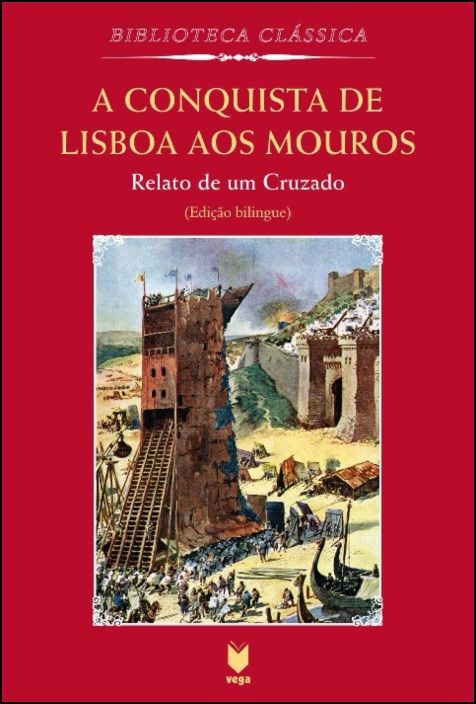 A Conquista de Lisboa aos Mouros - Relato de um Cruzado