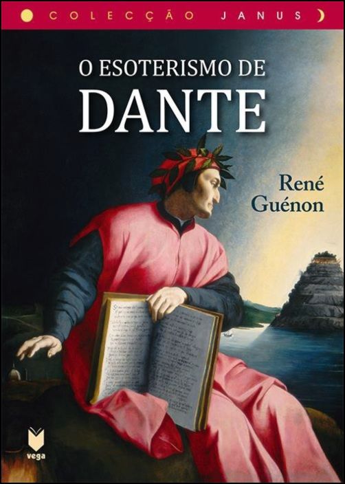 O Esoterismo de Dante (seguido de «São Bernardo»)