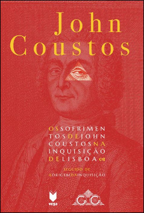 Os Sofrimentos de John Coustos na Inquisição de Lisboa