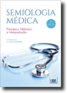 Semiologia Médica (2ed.) - Princípios, Métodos e Interpretação