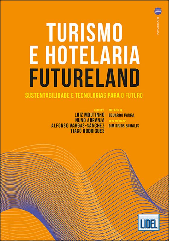Turismo e Hotelaria Futureland - Sustentabilidade e Tecnologias para o Futuro