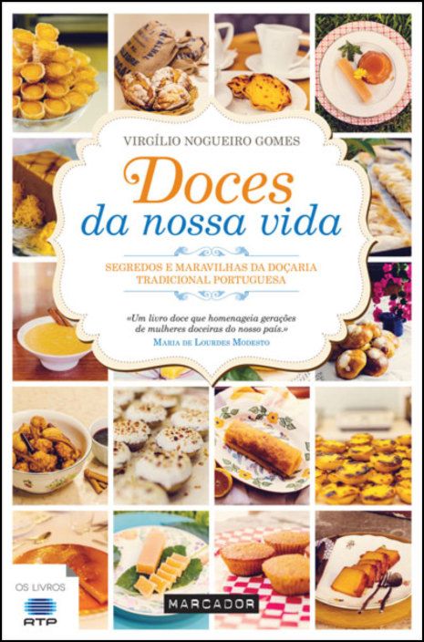 Doces da Nossa - Vida Segredos e Maravilhas da Doçaria Tradicional Portuguesa