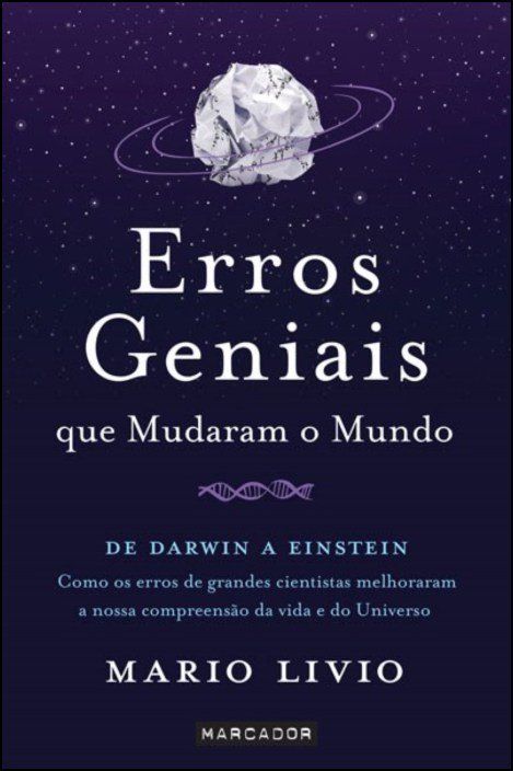 Erros Geniais que Mudaram o Mundo: de Darwin a Einstein