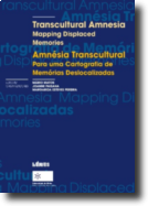 Amnésia Transcultural - Para Uma Cartografia de Memórias Deslocalizadas