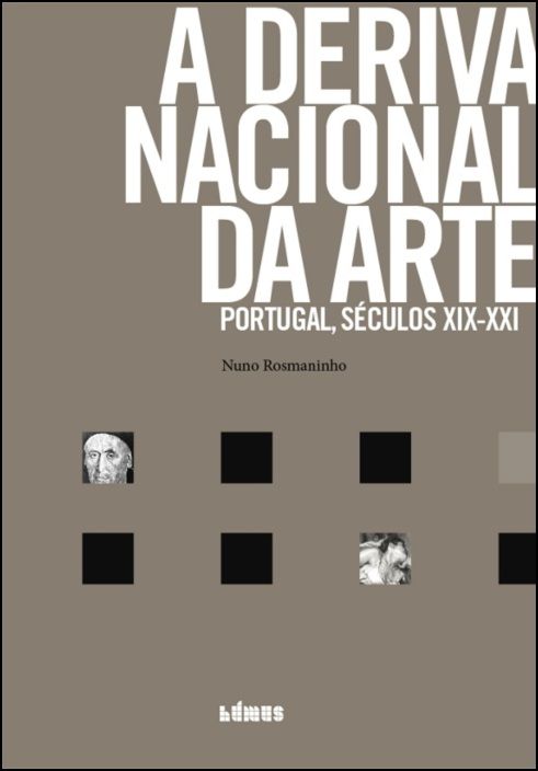 A Deriva Nacional da Arte: Portugal, séculos XIX-XXI