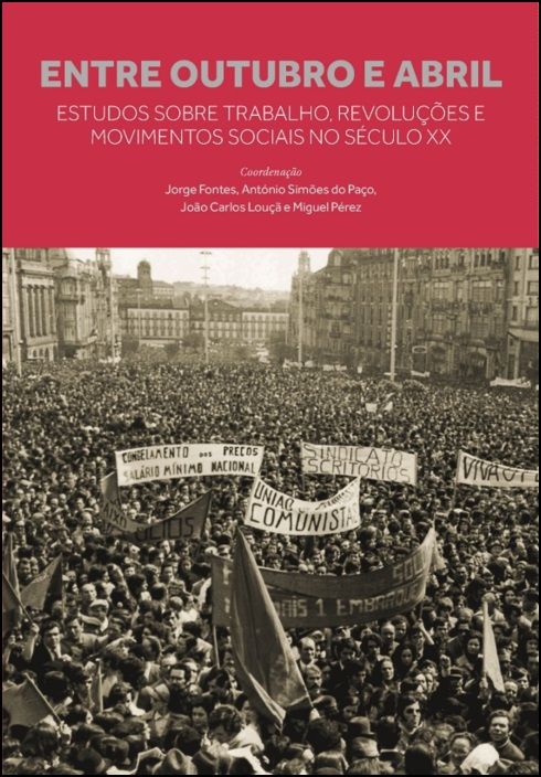 Entre Outubro e Abril: estudos sobre trabalho, revoluções e movimentos sociais no século XX