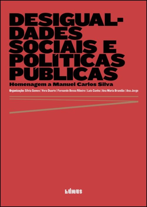 Desigualdades Sociais e Políticas Públicas: homenagem a Manuel Carlos Silva