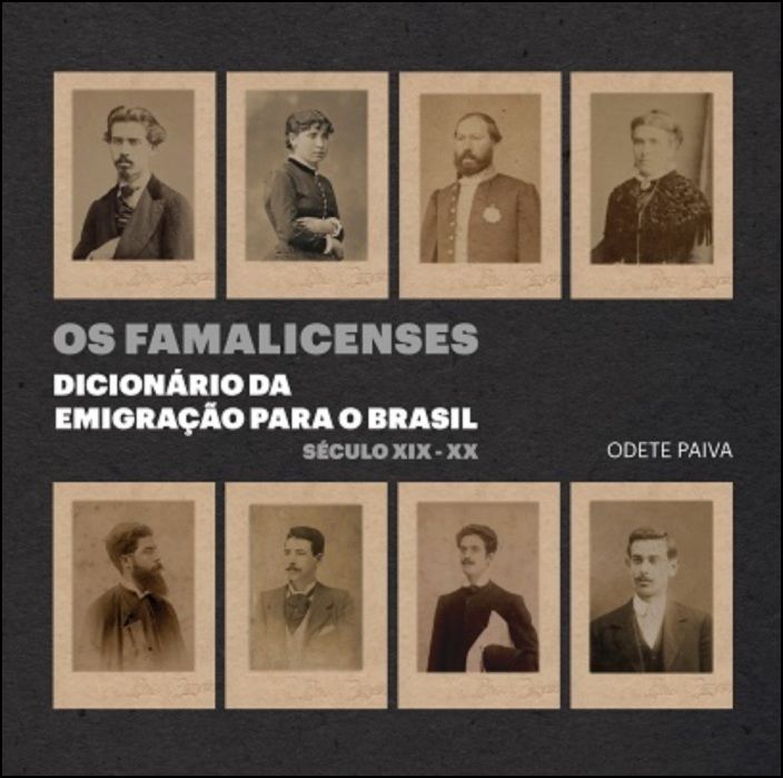 Os Famalicenses - Dicionário da Emigração para o Brasil Séculos XIX-XX