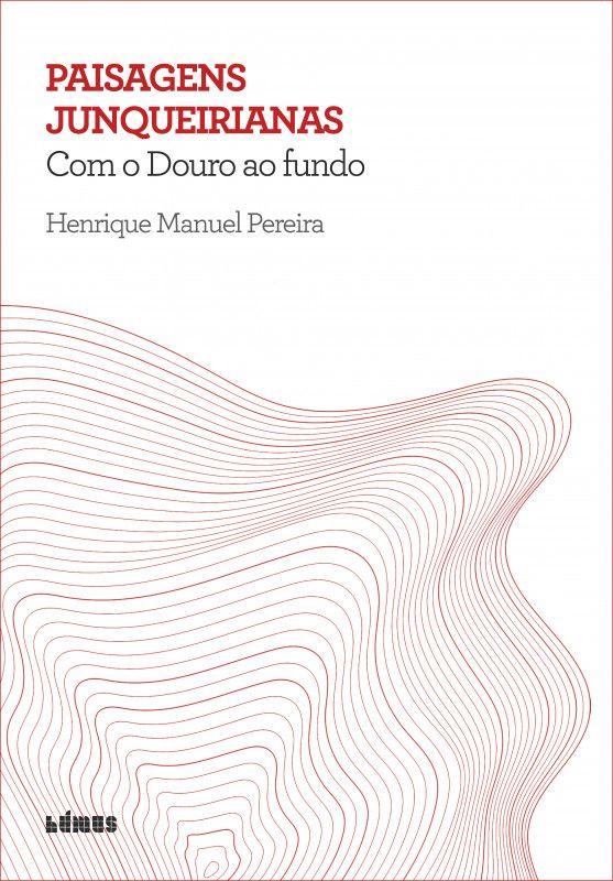 Paisagens Junqueirianas - Com o Douro ao fundo
