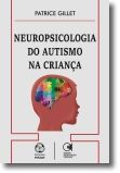 Neuropsicologia do Autismo na Criança