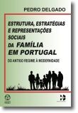 Estrutura, Estratégias e Representações Sociais da Família em Portugal