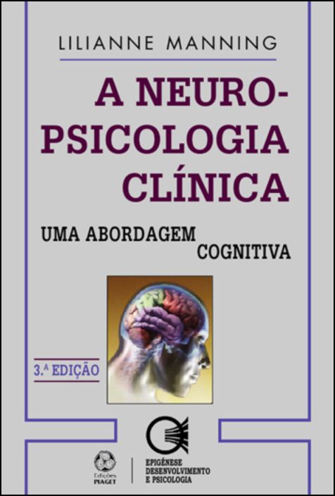 A Neuropsicologia Clínica: uma abordagem cognitiva