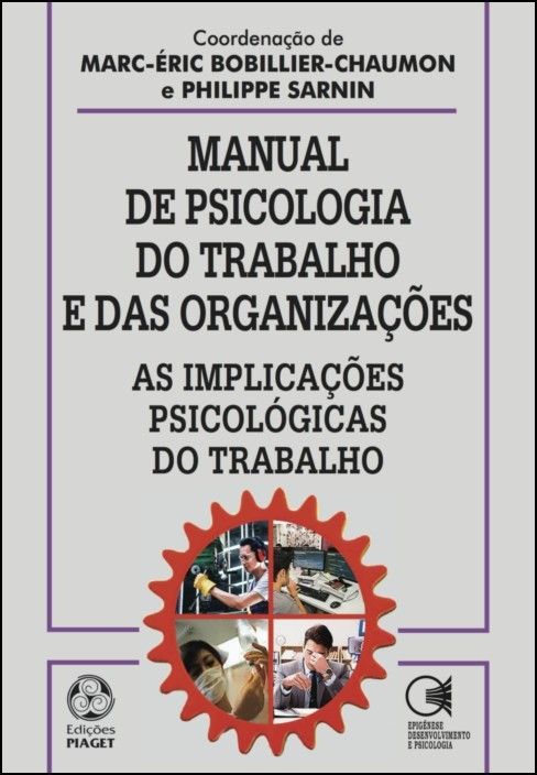 Manual de Psicologia do Trabalho e das Organizações: as implicações psicológicas do trabalho