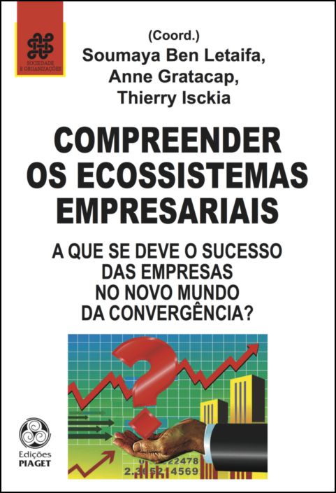 Compreender os Ecossistemas Empresariais: a que se deve o sucesso das empresas no novo mundo da convergência?