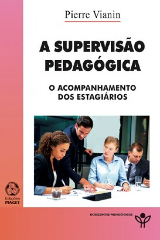 A Supervisão Pedagógica - O Acompanhamento dos Estagiários
