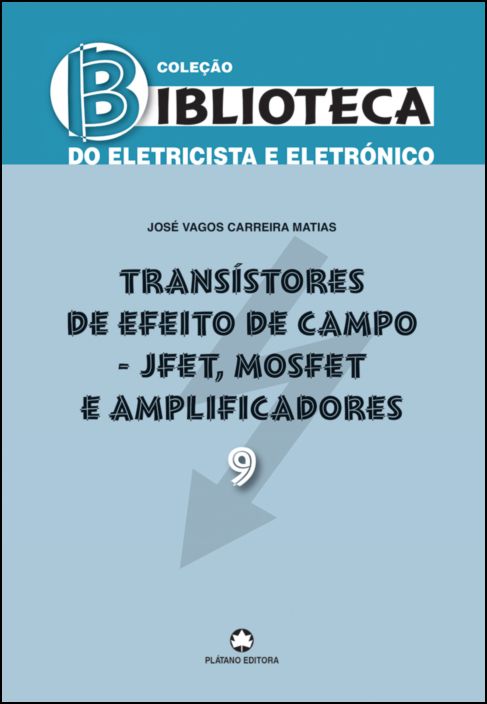 Transístores de Efeito de Campo - JFET, MOSFET e Amplificadores