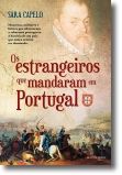 Os Estrangeiros que Mandaram em Portugal