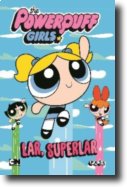 As Powerpuff Girls - Lar, Superlar