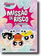 As Powerpuff Girls - Missão de Risco ( e Rabisco)