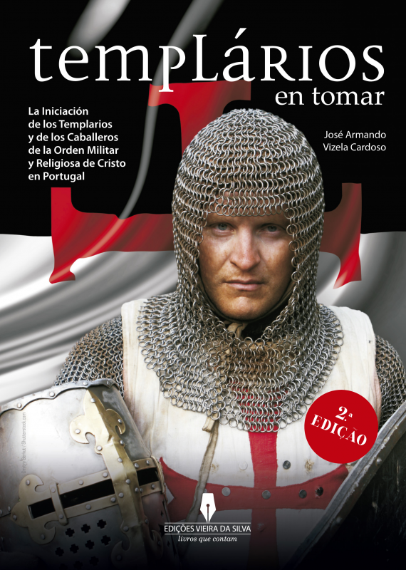 Templários en Tomar - Ls iniciación de los Templarios y de los caballeros de la Ordem Militar y Religiosa de Cristo em Portugal