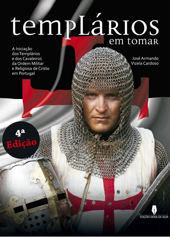 Templários em Tomar - A iniciação dos Templários e dos cavaleiros da Ordem Militar e Religiosa de Cristo em Portugal