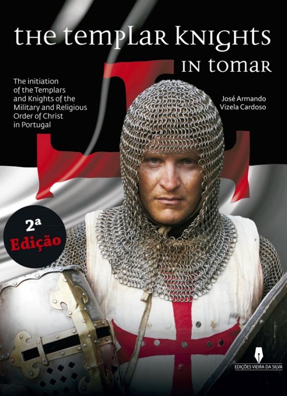 The Templar Knights in Tomar - The initiation of the Templars and Knights of the Military and Religious Order of Christ in Portugal
