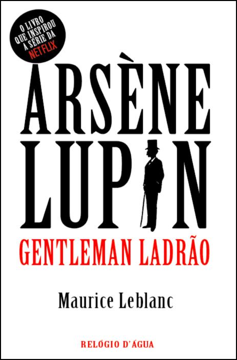 Arsène Lupin, Gentleman Ladrão