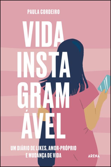 Vida Instagramável - Um Diário de Likes, Amor-próprio e Mudança de Vida
