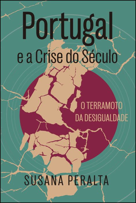Portugal e a Crise do Século - O Terramoto da Desigualdade