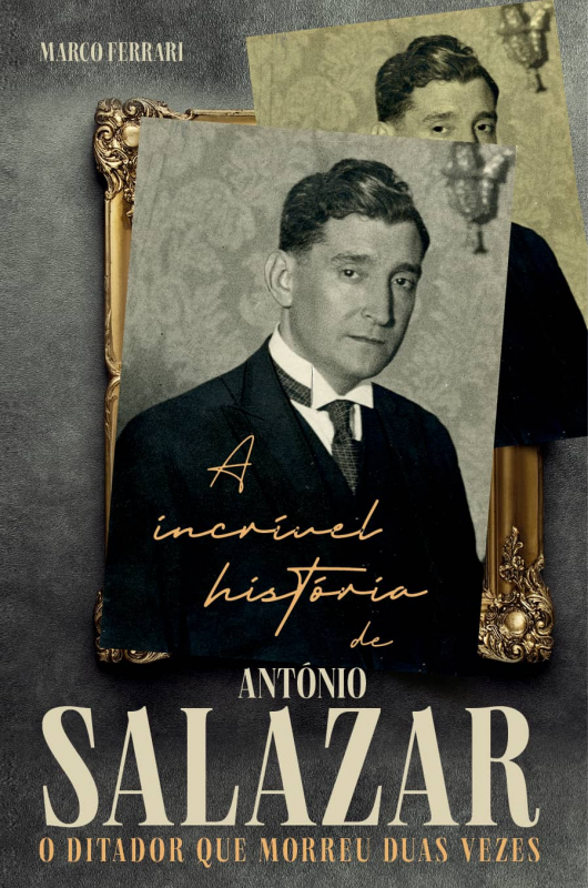 A Incrível História de António Salazar - O Ditador que Morreu Duas Vezes