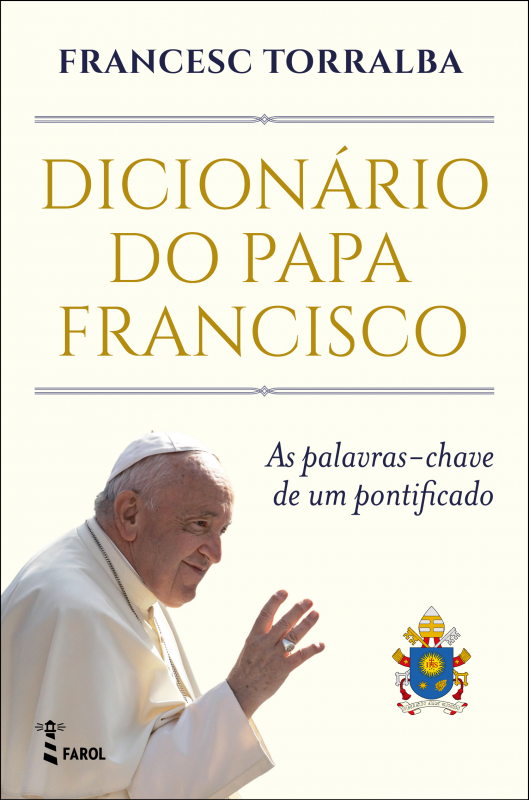 Dicionário do Papa Francisco - As palavras-chave de um Pontificado