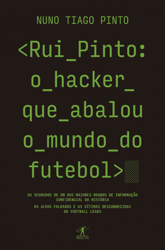Rui Pinto: O hacker que abalou o mundo do futebol