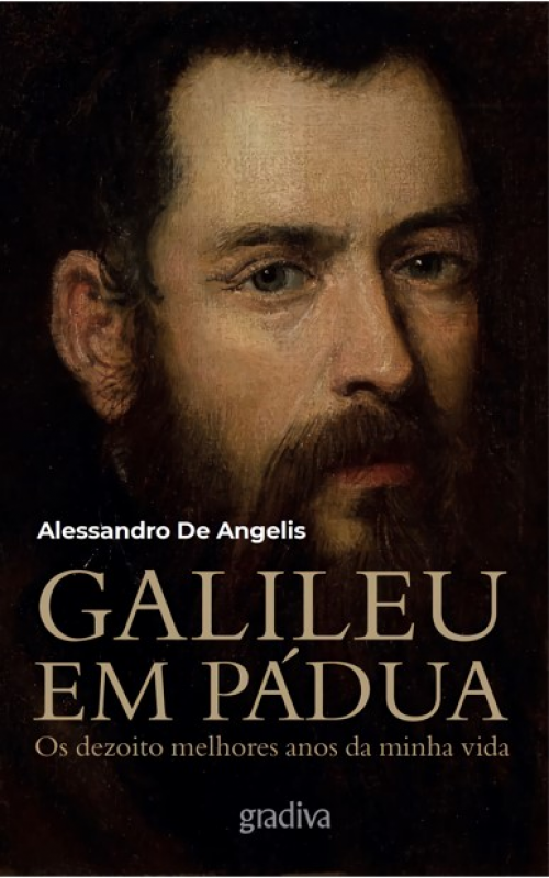 Galileu em Pádua - Os dezoito melhores anos da minha vida