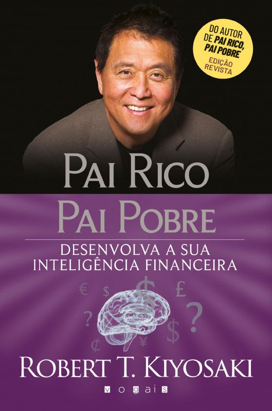 Pai Rico, Pai Pobre - Desenvolva a sua Inteligência Financeira