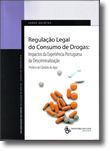 Regulação Legal do Consumo de Drogas - Impacto de experiência portuguesa de descriminação