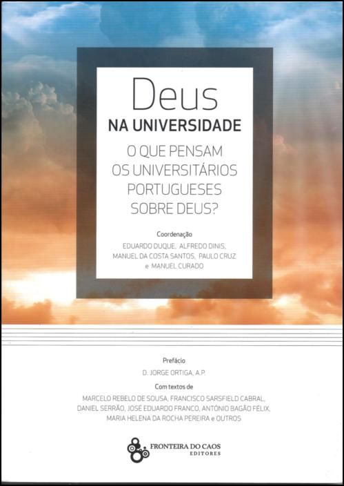 Deus na Universidade - O que pensam os universitários portugueses sobre Deus?