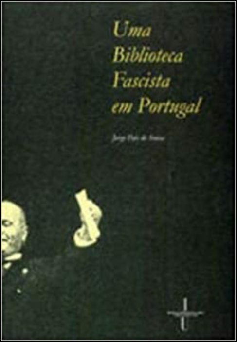 Uma Biblioteca Fascista em Portugal