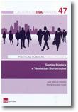 Cadernos INA N.º 47 - Gestão Pública e Teoria das Burocracias - entre a visão clássica da Administração Pública e o novo paradigma da Governação Pública