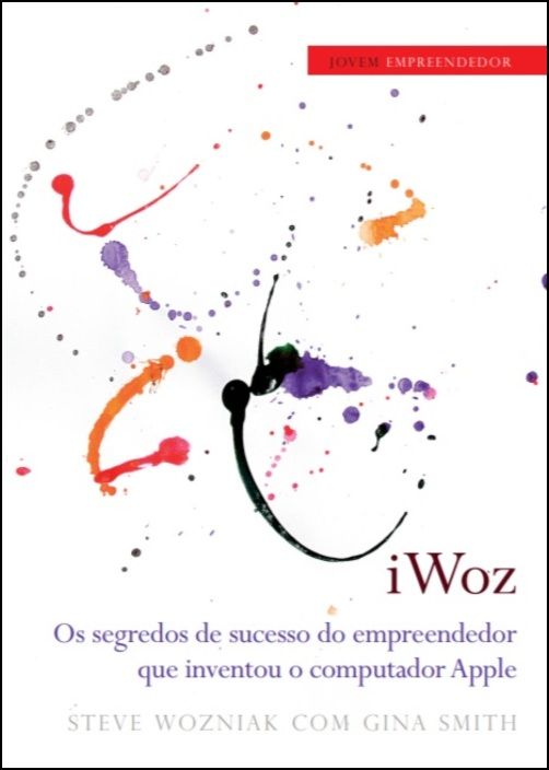 iWoz - Os segredos de sucesso do empreendedor que inventou o computador Apple