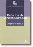 Estudos de Direito Europeu - Congressos da Fide - Relatórios Portugueses -1990-2008