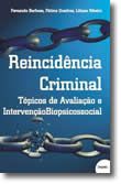 Reincidência Criminal - Tópicos de Avaliação e Intervenção Biopsicossocial