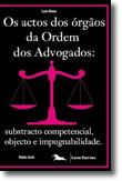 Os Actos dos Órgãos da Ordem dos Advogados